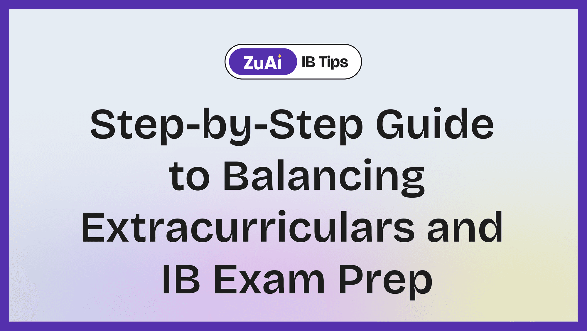 Step-by-Step Guide to Balancing Extracurriculars and IB Exam Prep