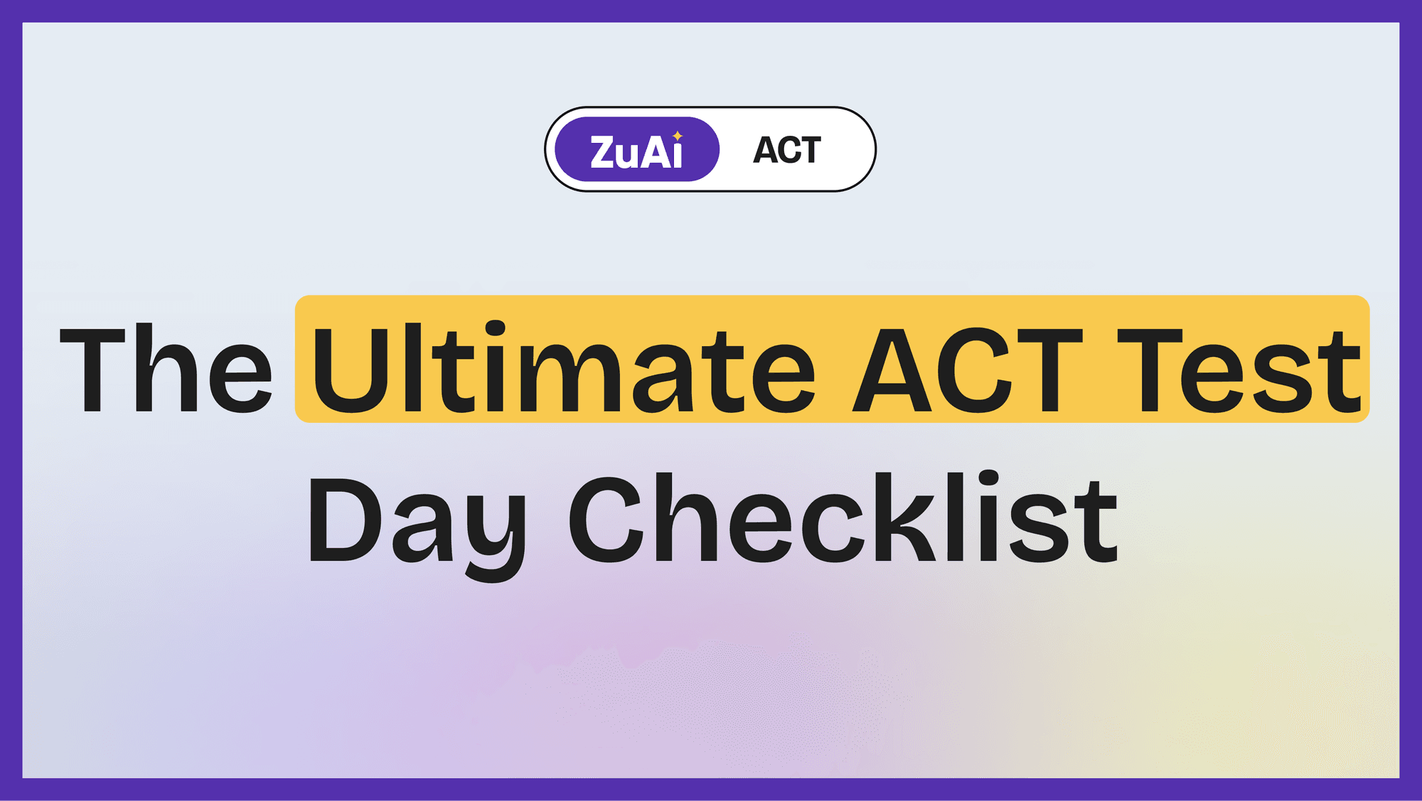 The Ultimate ACT Test Day Checklist: Your Guide to a Stress-Free Exam Day